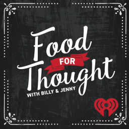 Podcast thumbnail for Food For Thought With Billy & Jenny