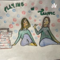 Podcast thumbnail for Playing in Traffic
