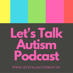 Podcast thumbnail for Let's Talk Autism