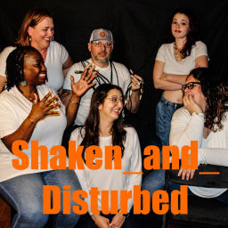 Podcast thumbnail for Shaken and Disturbed