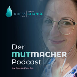 Podcast thumbnail for Krebs als zweite Chance- Der Mutmacher Podcast