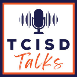 Podcast thumbnail for TCISD Talks