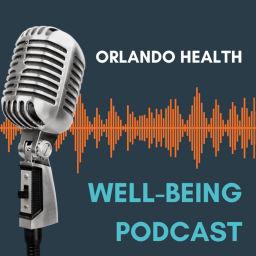 Podcast thumbnail for Orlando Health Well-Being Podcast