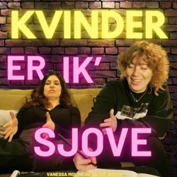 Podcast thumbnail for Kvinder er ik' sjove