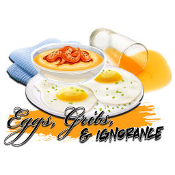 Podcast thumbnail for Eggs, Grits, & Ignorance