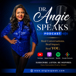 Podcast thumbnail for Dr. Angie Speaks