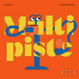 Podcast thumbnail for Multipiste - Podcast de Dany Alexandre