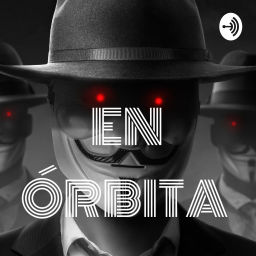 Podcast thumbnail for EN ÓRBITA