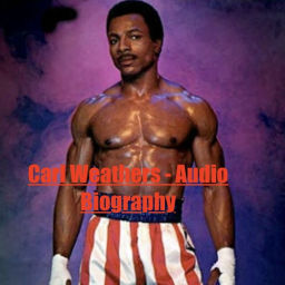 Podcast thumbnail for Carl Weathers - Audio Biography