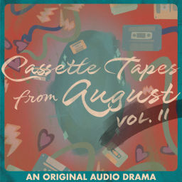 Podcast thumbnail for Cassette Tapes From August