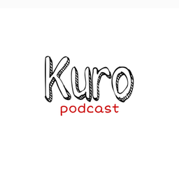 Podcast thumbnail for Kuro Podcast
