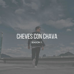 Podcast thumbnail for CHEVES CON CHAVA