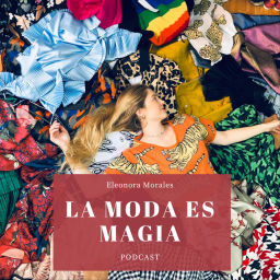 Podcast thumbnail for La Moda es Magia