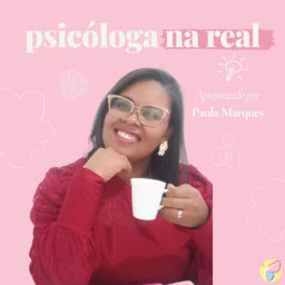 Podcast thumbnail for Psicóloga Na Real