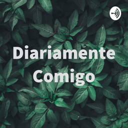 Podcast thumbnail for Diariamente Comigo
