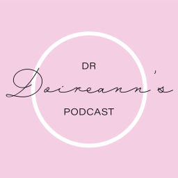Podcast thumbnail for Dr. Doireann’s Podcast