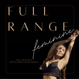 Podcast thumbnail for Full Range Feminine