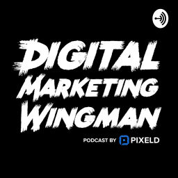 Podcast thumbnail for Digital Marketing Wingman