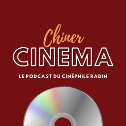 Podcast thumbnail for Chiner Cinéma