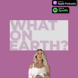 Podcast thumbnail for What On Earth?