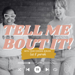 Podcast thumbnail for Chosen Girl: Tell Me Bout It!?