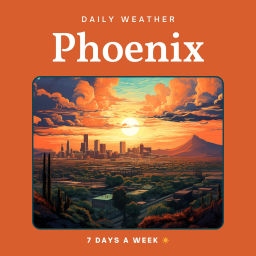 Podcast thumbnail for Phoenix Weather Daily