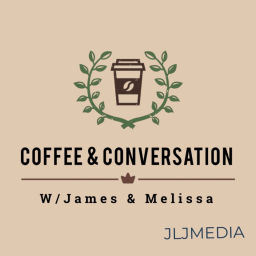 Podcast thumbnail for Coffee & Conversation w/James & Melissa
