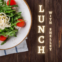 Podcast thumbnail for LUNCH! with Shelley