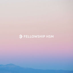 Podcast thumbnail for Fellowship HSM