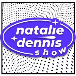Podcast thumbnail for Natalie & Dennis Show