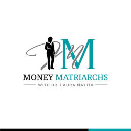 Podcast thumbnail for Money Matriarchs with Dr. Laura Mattia