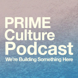 Podcast thumbnail for Prime Culture Podcast