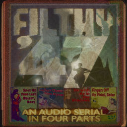 Podcast thumbnail for Filthy ’47 - An Audio Serial in Four Parts