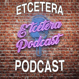 Podcast thumbnail for Etcetera Podcast