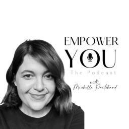 Podcast thumbnail for Empower You with Michelle Pritchard