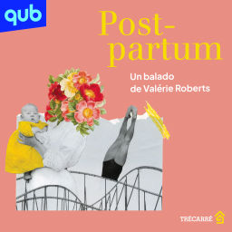 Podcast thumbnail for Post-partum - Un balado de Valérie Roberts