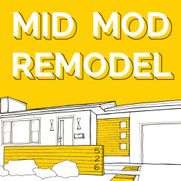 Podcast thumbnail for Mid Mod Remodel
