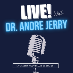 Podcast thumbnail for LIVE! With Dr. Andre Jerry