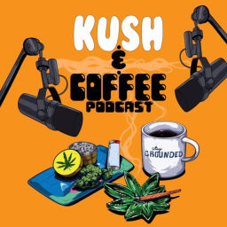 Podcast thumbnail for Kush and Coffee