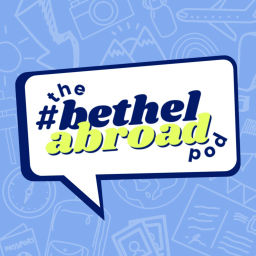 Podcast thumbnail for The #BethelAbroad Pod