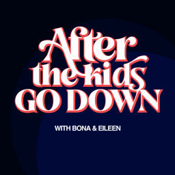 Podcast thumbnail for After the Kids Go Down