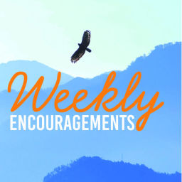 Podcast thumbnail for Weekly Encouragements Podcast