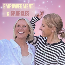 Podcast thumbnail for Empowerment & Sparkles
