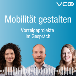 Podcast thumbnail for Mobilität gestalten - Vorzeigeprojekte im Gespräch