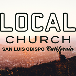 Podcast thumbnail for Local Church - San Luis Obispo
