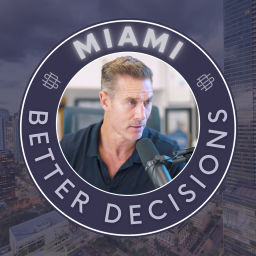 Podcast thumbnail for Miami Real Estate Better Decisions