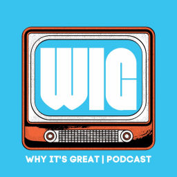 Podcast thumbnail for Why It's Great