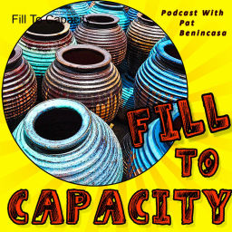 Podcast thumbnail for Fill To Capacity (Where Heart, Grit and Irreverent Humor Collide)