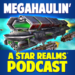 Podcast thumbnail for Megahaulin' A Star Realms Podcast