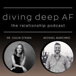 Podcast thumbnail for Diving Deep AF- The Relationship Podcast